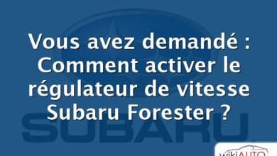 Vous avez demandé : Comment activer le régulateur de vitesse Subaru Forester ?