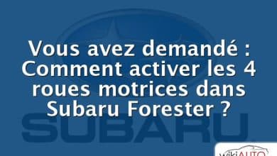 Vous avez demandé : Comment activer les 4 roues motrices dans Subaru Forester ?