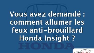 Vous avez demandé : comment allumer les feux anti-brouillard Honda Insight ?