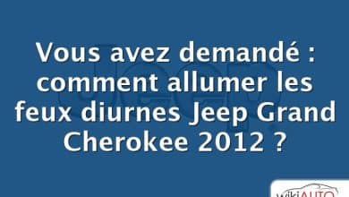 Vous avez demandé : comment allumer les feux diurnes Jeep Grand Cherokee 2012 ?
