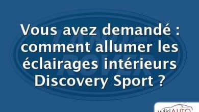 Vous avez demandé : comment allumer les éclairages intérieurs Discovery Sport ?