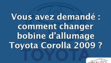 Vous avez demandé : comment changer bobine d’allumage Toyota Corolla 2009 ?