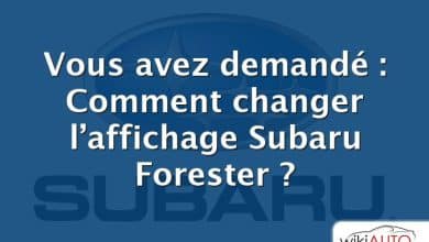 Vous avez demandé : Comment changer l’affichage Subaru Forester ?