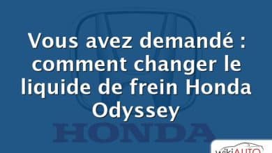 Vous avez demandé : comment changer le liquide de frein Honda Odyssey