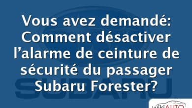 Vous avez demandé: Comment désactiver l’alarme de ceinture de sécurité du passager Subaru Forester?