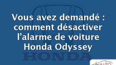 Vous avez demandé : comment désactiver l’alarme de voiture Honda Odyssey