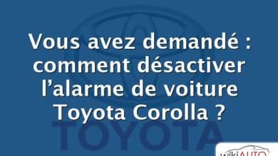 Vous avez demandé : comment désactiver l’alarme de voiture Toyota Corolla ?