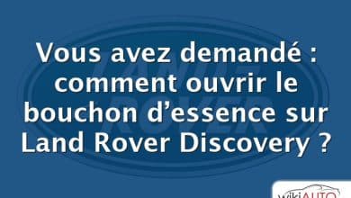 Vous avez demandé : comment ouvrir le bouchon d’essence sur Land Rover Discovery ?