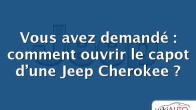 Vous avez demandé : comment ouvrir le capot d’une Jeep Cherokee ?