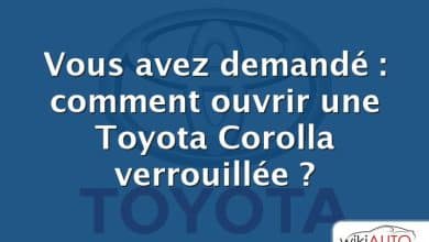 Vous avez demandé : comment ouvrir une Toyota Corolla verrouillée ?