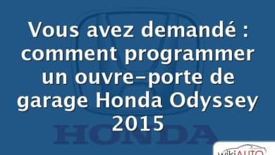 Vous avez demandé : comment programmer un ouvre-porte de garage Honda Odyssey 2015