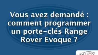 Vous avez demandé : comment programmer un porte-clés Range Rover Evoque ?