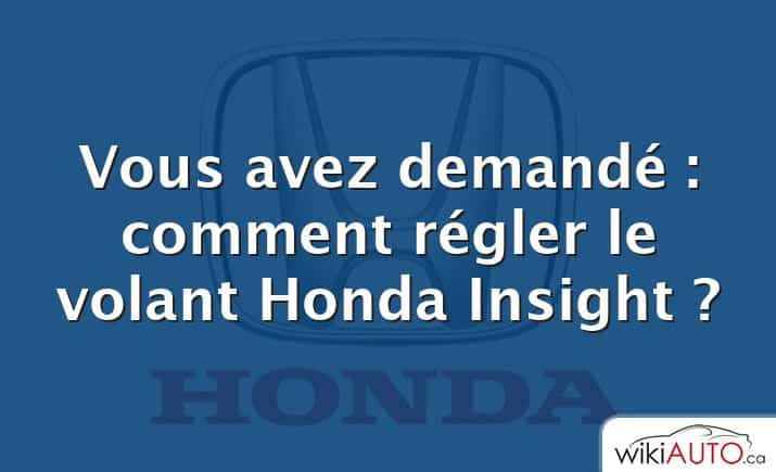 Vous avez demandé : comment régler le volant Honda Insight ?
