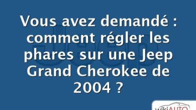 Vous avez demandé : comment régler les phares sur une Jeep Grand Cherokee de 2004 ?