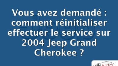 Vous avez demandé : comment réinitialiser effectuer le service sur 2004 Jeep Grand Cherokee ?