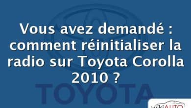 Vous avez demandé : comment réinitialiser la radio sur Toyota Corolla 2010 ?