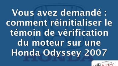 Vous avez demandé : comment réinitialiser le témoin de vérification du moteur sur une Honda Odyssey 2007