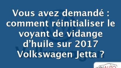 Vous avez demandé : comment réinitialiser le voyant de vidange d’huile sur 2017 Volkswagen Jetta ?