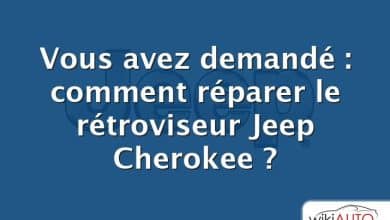 Vous avez demandé : comment réparer le rétroviseur Jeep Cherokee ?