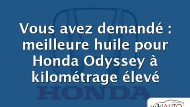 Vous avez demandé : meilleure huile pour Honda Odyssey à kilométrage élevé