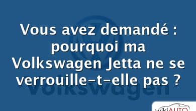 Vous avez demandé : pourquoi ma Volkswagen Jetta ne se verrouille-t-elle pas ?