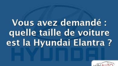 Vous avez demandé : quelle taille de voiture est la Hyundai Elantra ?