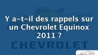 Y a-t-il des rappels sur un Chevrolet Equinox 2011 ?