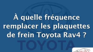 À quelle fréquence remplacer les plaquettes de frein Toyota Rav4 ?