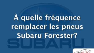 À quelle fréquence remplacer les pneus Subaru Forester?